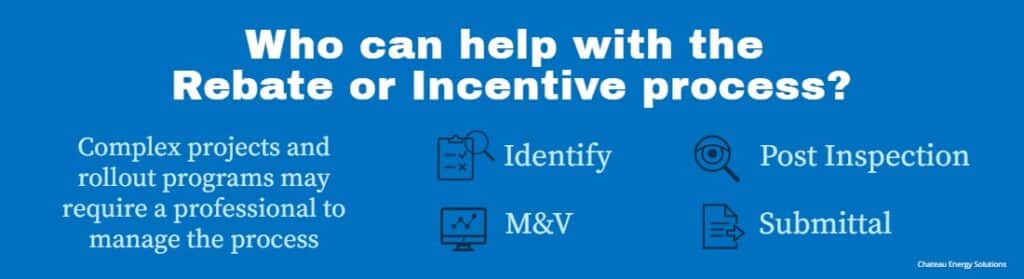 Experts can help with rebate and incentive process