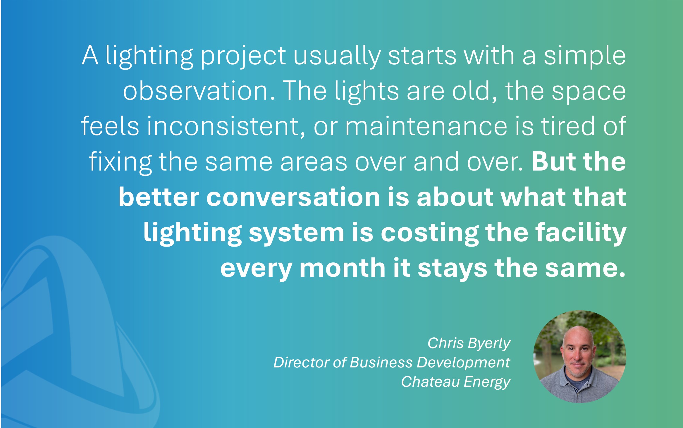 Chris Byerly quotes one of the reasons why bad lighting costs money